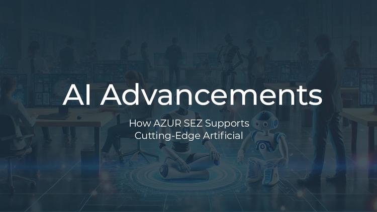 How AZUR SEZ Supports Cutting-Edge Artificial Intelligence Enterprises