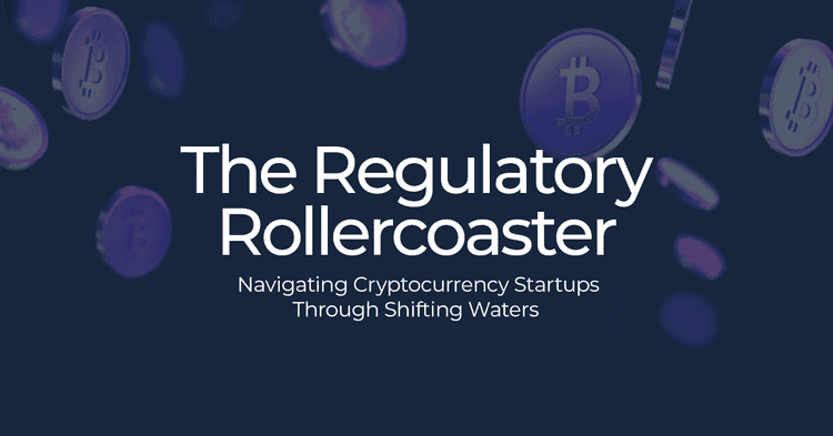 Navigating Cryptocurrency Startups Through Shifting Waters 